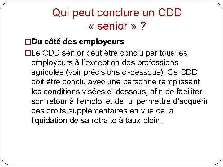 Qui peut conclure un CDD « senior » ? �Du côté des employeurs �Le