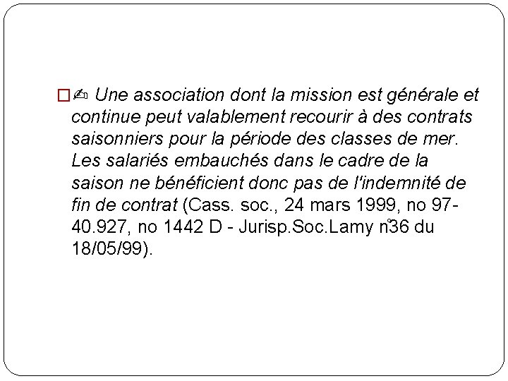 �✍ Une association dont la mission est générale et continue peut valablement recourir à