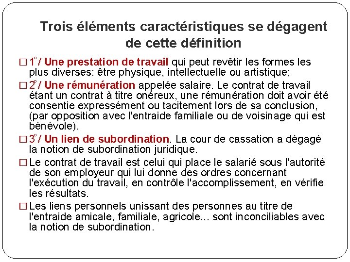 Trois éléments caractéristiques se dégagent de cette définition � 1 / Une prestation de