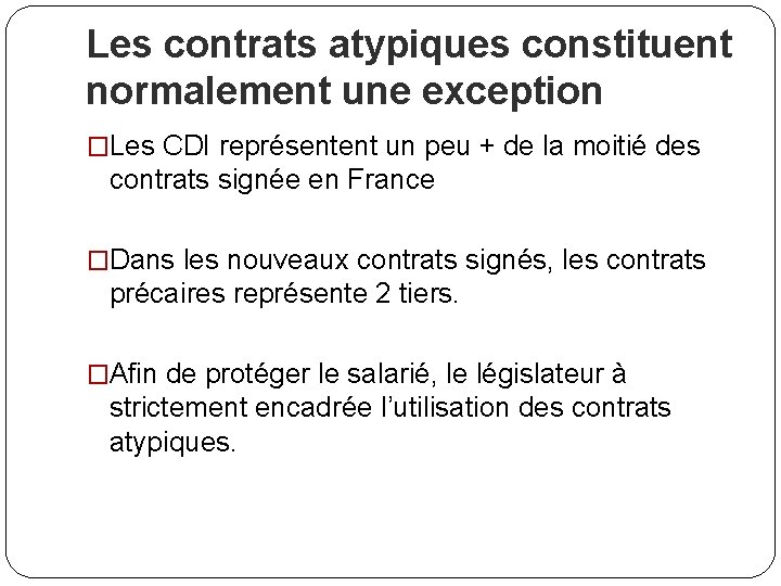 Les contrats atypiques constituent normalement une exception �Les CDI représentent un peu + de