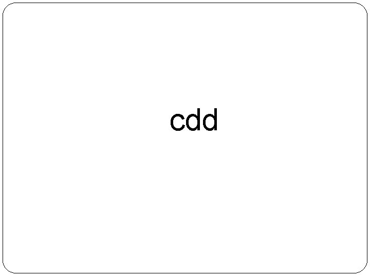 cdd 