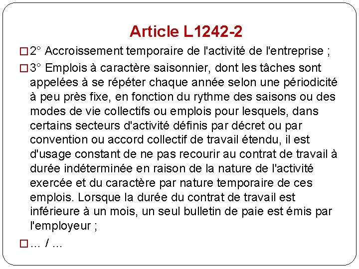 Article L 1242 -2 � 2° Accroissement temporaire de l'activité de l'entreprise ; �