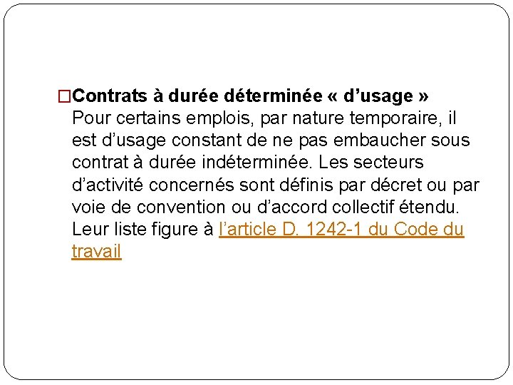 �Contrats à durée déterminée « d’usage » Pour certains emplois, par nature temporaire, il