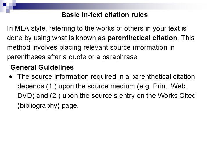 Basic in-text citation rules In MLA style, referring to the works of others in