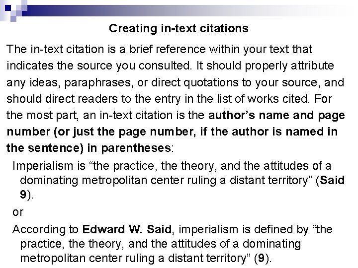 Creating in-text citations The in-text citation is a brief reference within your text that