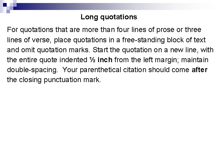 Long quotations For quotations that are more than four lines of prose or three Long quotations For quotations that are more than four lines of prose or three