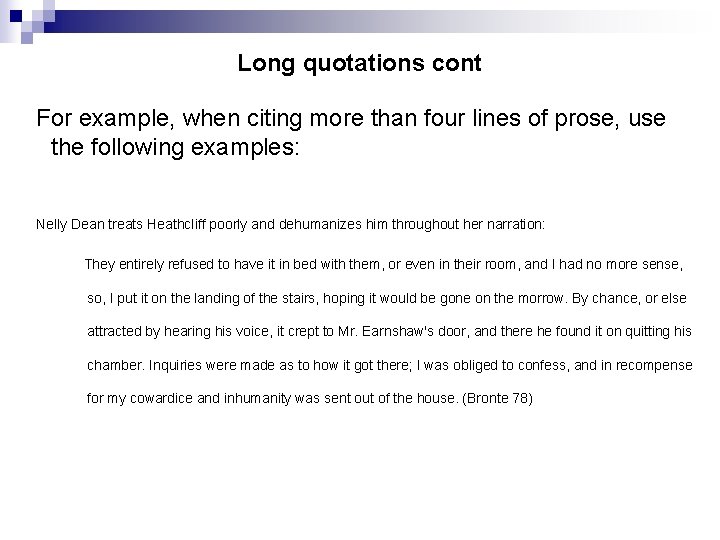 Long quotations cont For example, when citing more than four lines of prose, use