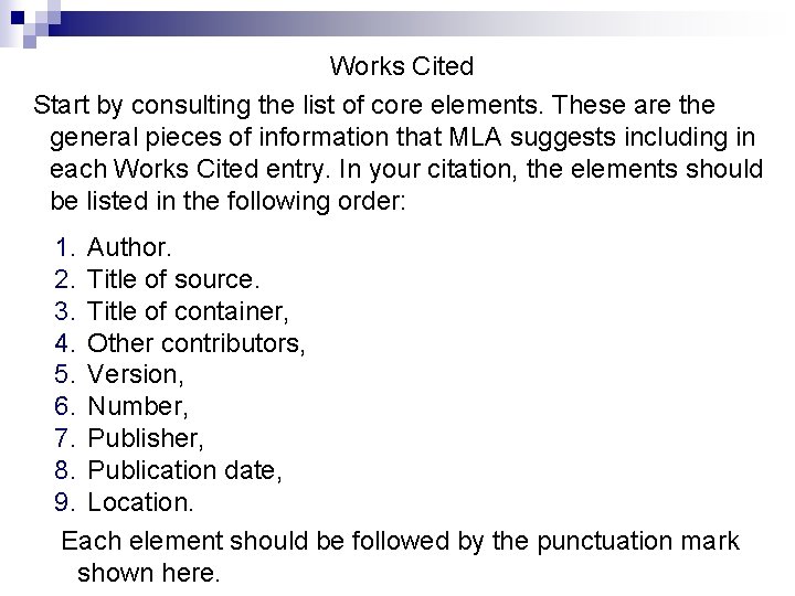 Works Cited Start by consulting the list of core elements. These are the general