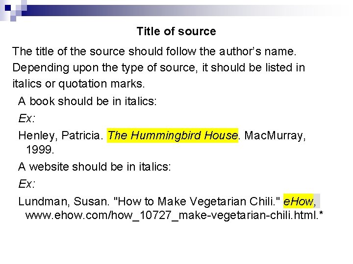 Title of source The title of the source should follow the author’s name. Depending Title of source The title of the source should follow the author’s name. Depending