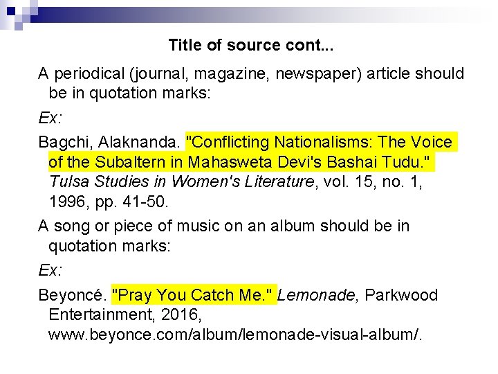 Title of source cont. . . A periodical (journal, magazine, newspaper) article should be