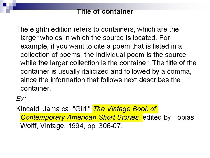 Title of container The eighth edition refers to containers, which are the larger wholes Title of container The eighth edition refers to containers, which are the larger wholes