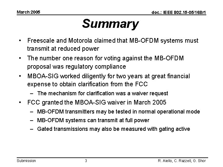 March 2005 doc. : IEEE 802. 15 -05/168 r 1 Summary • Freescale and