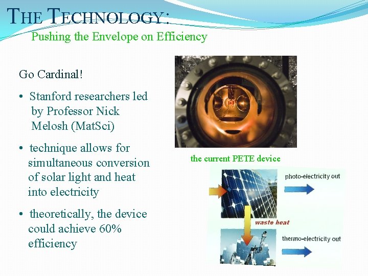 THE TECHNOLOGY: Pushing the Envelope on Efficiency Go Cardinal! • Stanford researchers led by