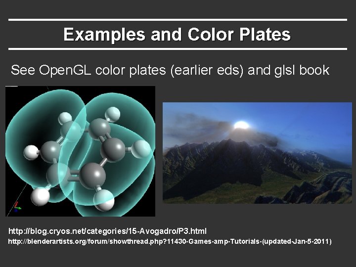 Examples and Color Plates See Open. GL color plates (earlier eds) and glsl book Examples and Color Plates See Open. GL color plates (earlier eds) and glsl book