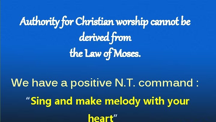 Authority for Christian worship cannot be derived from the Law of Moses. We have