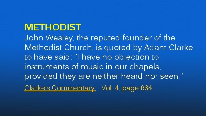 METHODIST John Wesley, the reputed founder of the Methodist Church, is quoted by Adam