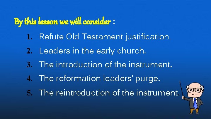 By this lesson we will consider : 1. Refute Old Testament justification. 2. Leaders