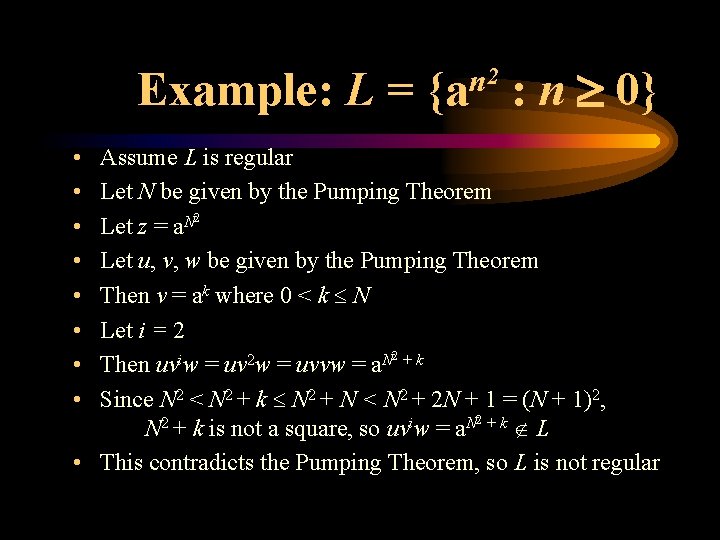 Example: L = • • 2 n {a : n 0} Assume L is