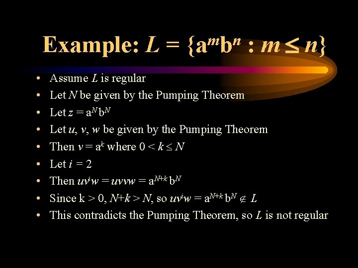 Example: L = • • • m n {a b : m n} Assume