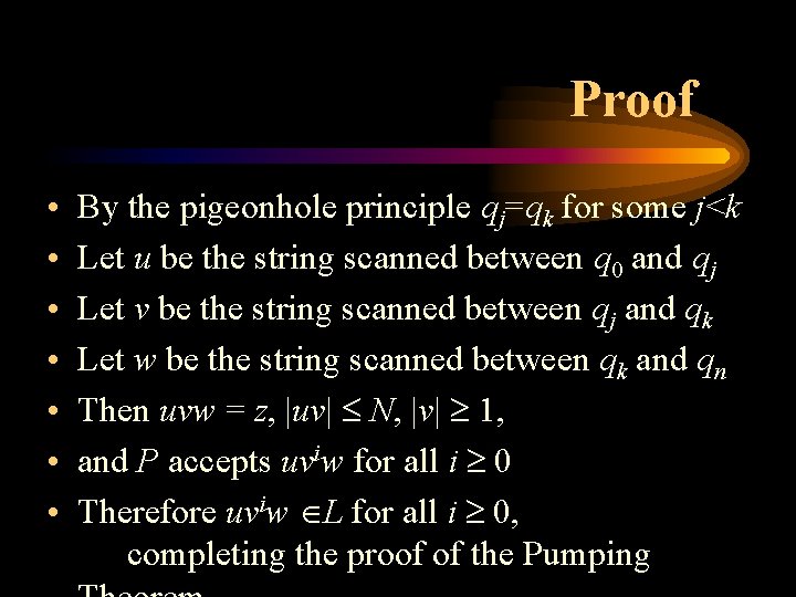 Proof • • By the pigeonhole principle qj=qk for some j<k Let u be