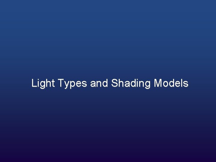 Light Types and Shading Models 