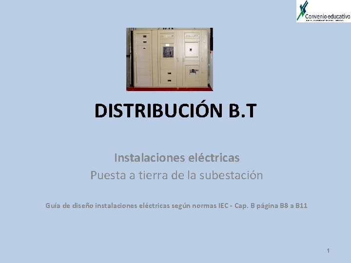 DISTRIBUCIÓN B. T Instalaciones eléctricas Puesta a tierra de la subestación Guía de diseño