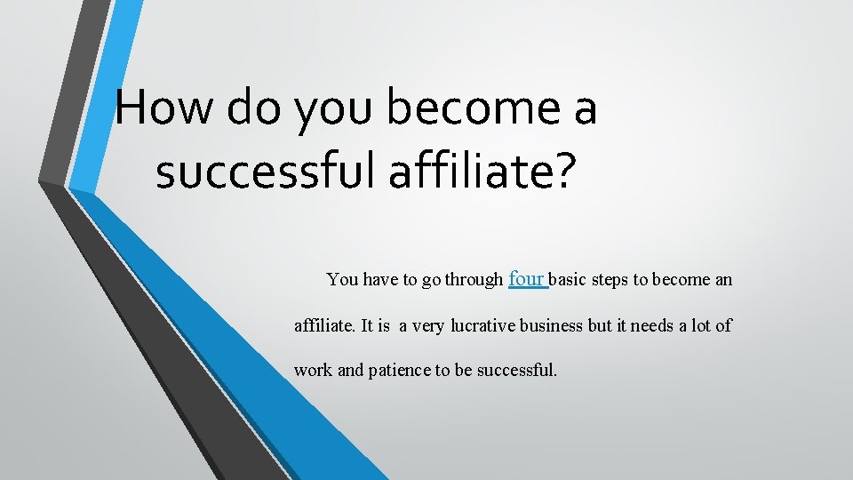 How do you become a successful affiliate? You have to go through four basic