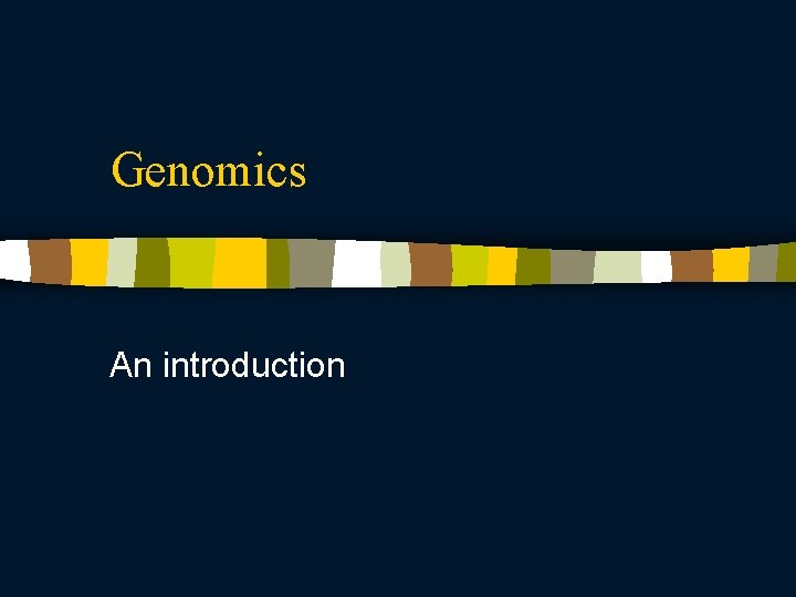 Genomics An introduction 