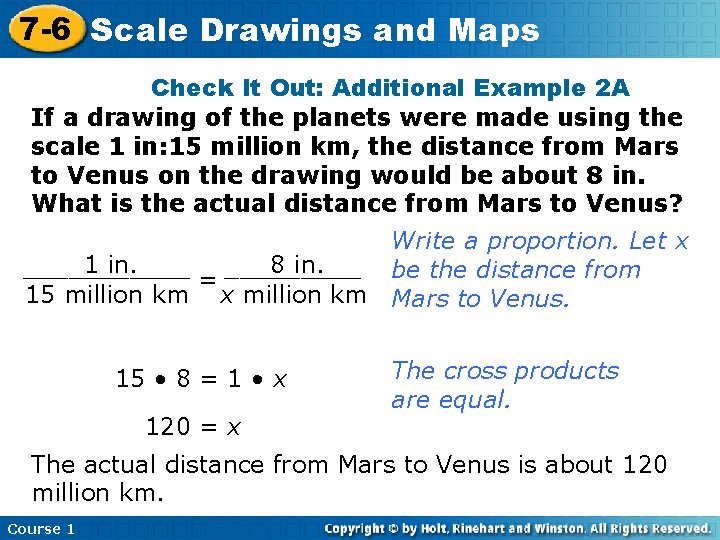 7 -6 Scale Drawings and Maps Check It Out: Additional Example 2 A If 7 -6 Scale Drawings and Maps Check It Out: Additional Example 2 A If