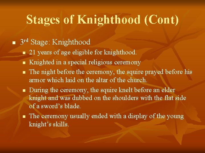 Stages of Knighthood (Cont) n 3 rd Stage: Knighthood n n n 21 years