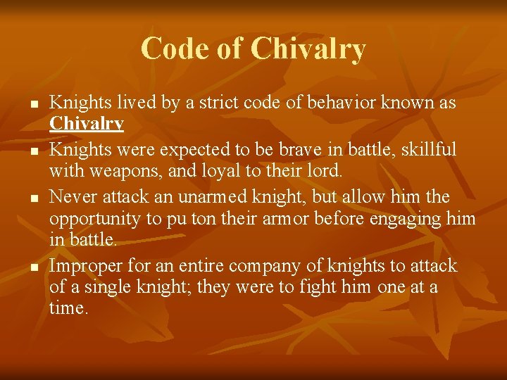 Code of Chivalry n n Knights lived by a strict code of behavior known