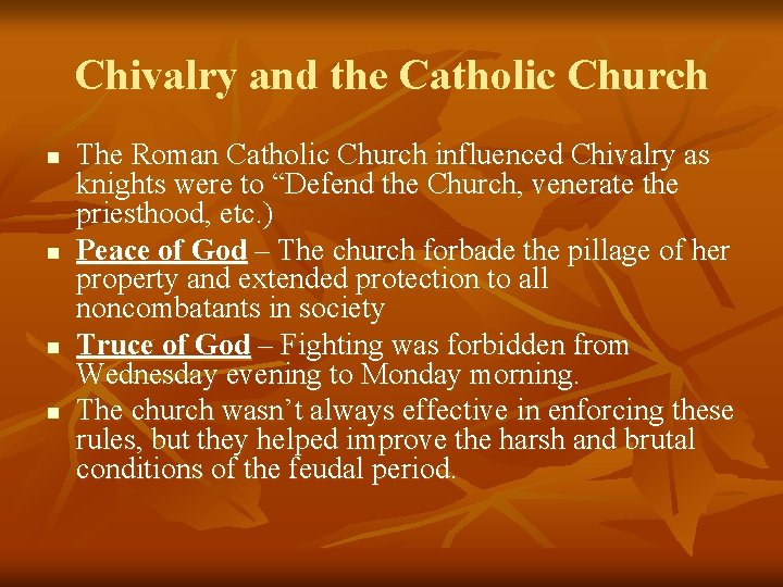 Chivalry and the Catholic Church n n The Roman Catholic Church influenced Chivalry as