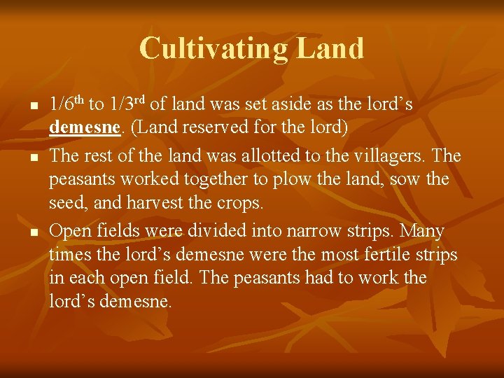 Cultivating Land n n n 1/6 th to 1/3 rd of land was set