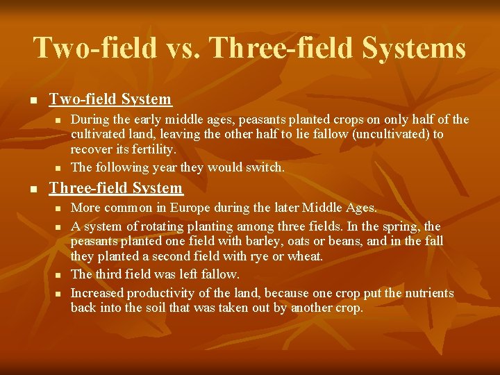 Two-field vs. Three-field Systems n Two-field System n n n During the early middle