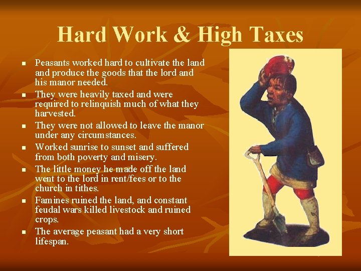 Hard Work & High Taxes n n n n Peasants worked hard to cultivate