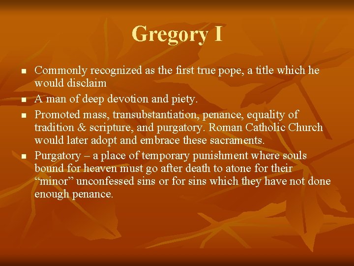 Gregory I n n Commonly recognized as the first true pope, a title which