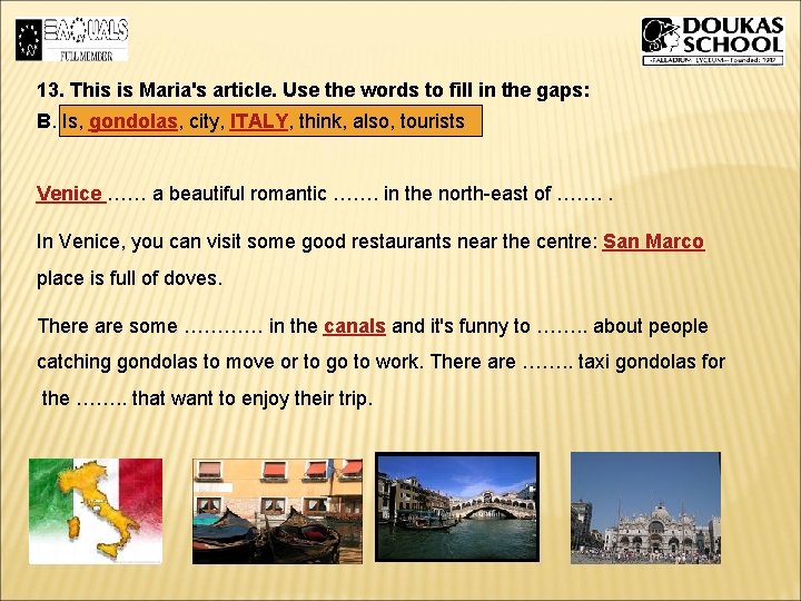 13. This is Maria's article. Use the words to fill in the gaps: B. 13. This is Maria's article. Use the words to fill in the gaps: B.