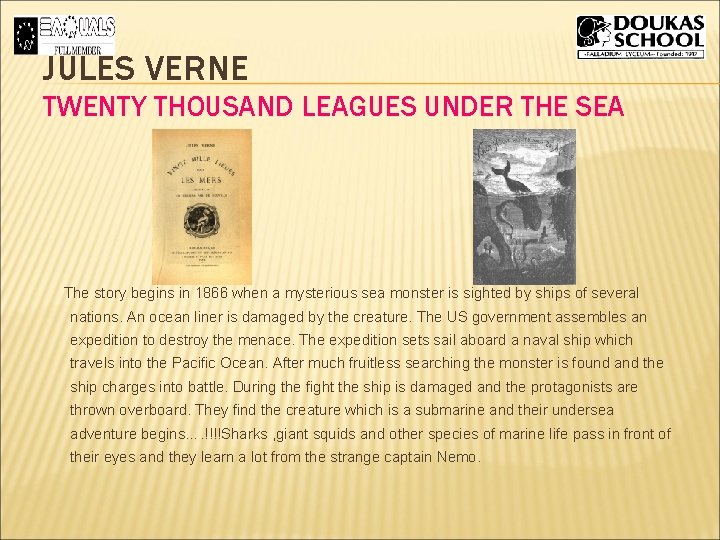 JULES VERNE TWENTY THOUSAND LEAGUES UNDER THE SEA The story begins in 1866 when JULES VERNE TWENTY THOUSAND LEAGUES UNDER THE SEA The story begins in 1866 when