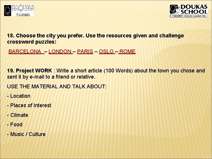 18. Choose the city you prefer. Use the resources given and challenge crossword puzzles: 18. Choose the city you prefer. Use the resources given and challenge crossword puzzles: