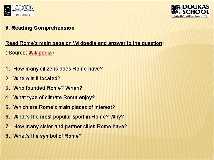 6. Reading Comprehension Read Rome’s main page on Wikipedia and answer to the question: 6. Reading Comprehension Read Rome’s main page on Wikipedia and answer to the question: