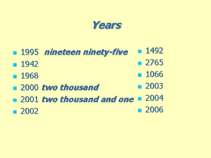 Years n n n 1995 nineteen ninety-five 1942 1968 2000 two thousand 2001 two