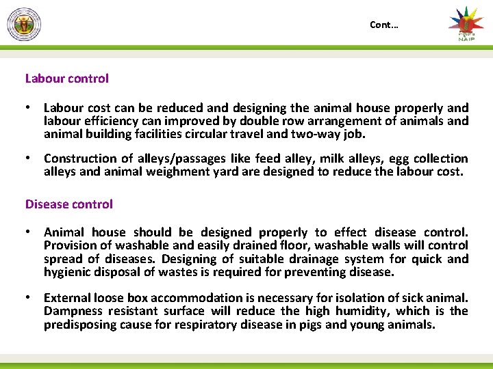 Cont… Labour control • Labour cost can be reduced and designing the animal house