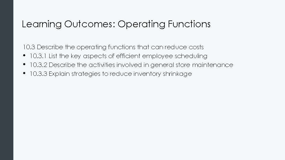 Learning Outcomes: Operating Functions 10. 3 Describe the operating functions that can reduce costs