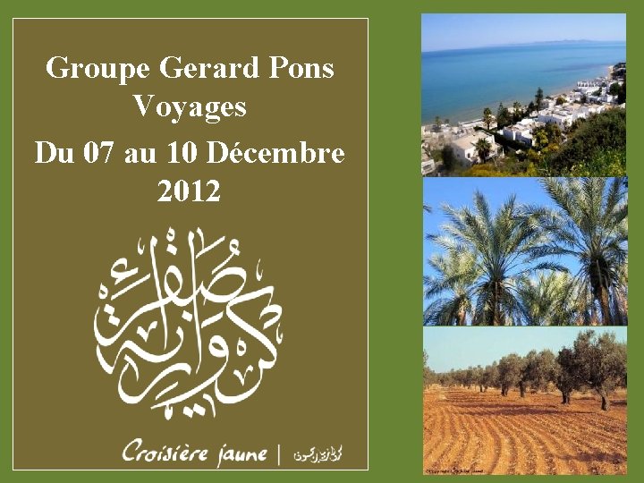 Groupe Gerard Pons Voyages Du 07 au 10 Décembre 2012 