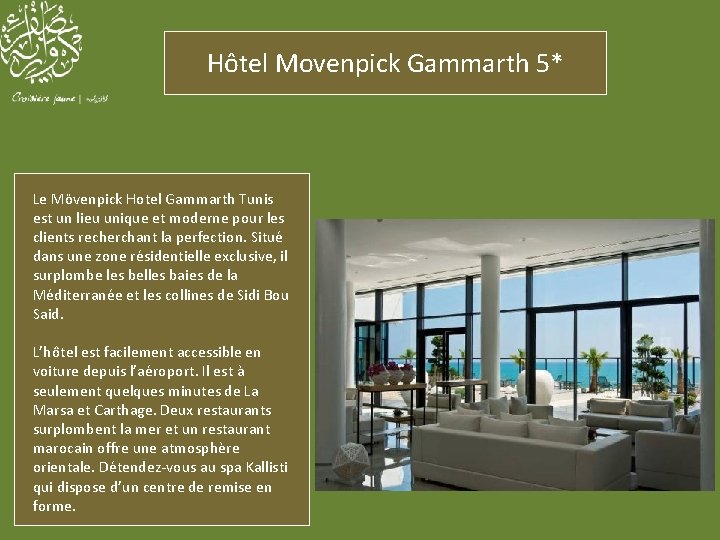 Hôtel Movenpick Gammarth 5* Le Mövenpick Hotel Gammarth Tunis est un lieu unique et