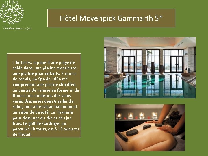 Hôtel Movenpick Gammarth 5* L’hôtel est équipé d’une plage de sable doré, une piscine