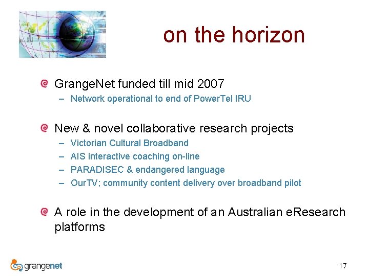 on the horizon Grange. Net funded till mid 2007 – Network operational to end