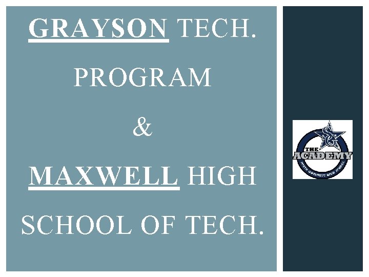 GRAYSON TECH. PROGRAM & MAXWELL HIGH SCHOOL OF TECH. 