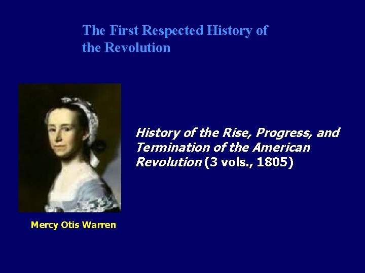 The First Respected History of the Revolution History of the Rise, Progress, and Termination