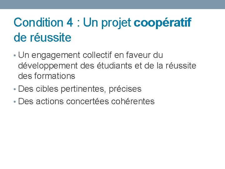 Condition 4 : Un projet coopératif de réussite • Un engagement collectif en faveur